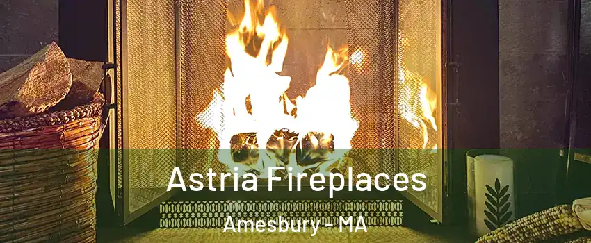  Astria Fireplaces Amesbury - MA