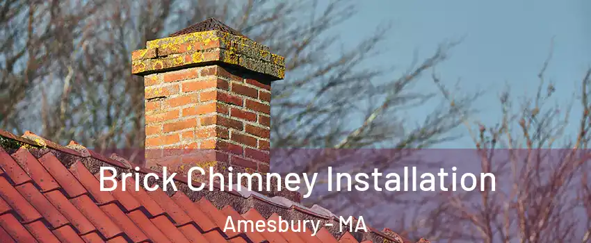  Brick Chimney Installation Amesbury - MA