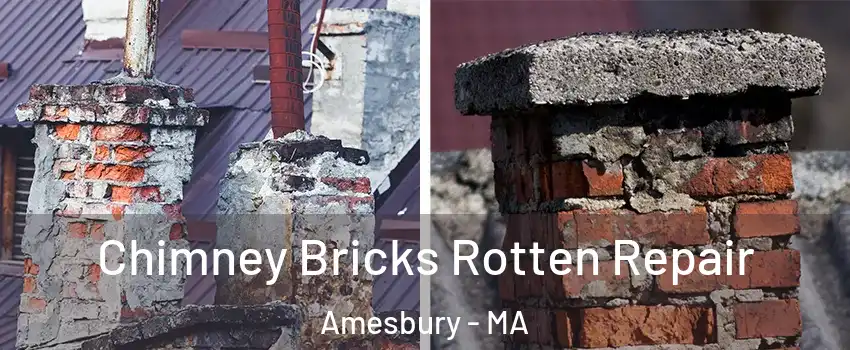  Chimney Bricks Rotten Repair Amesbury - MA