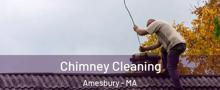  Chimney Cleaning Amesbury - MA