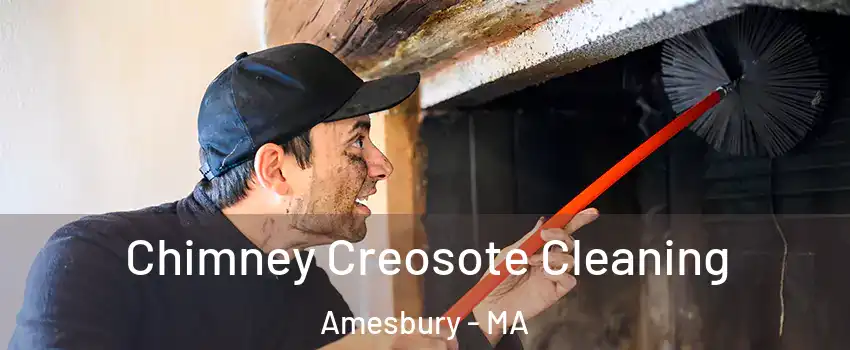  Chimney Creosote Cleaning Amesbury - MA