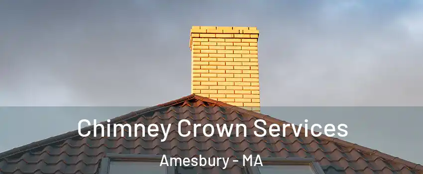  Chimney Crown Services Amesbury - MA