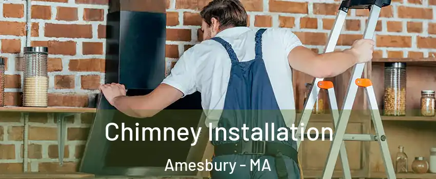  Chimney Installation Amesbury - MA