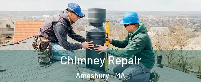  Chimney Repair Amesbury - MA