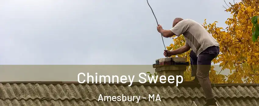  Chimney Sweep Amesbury - MA