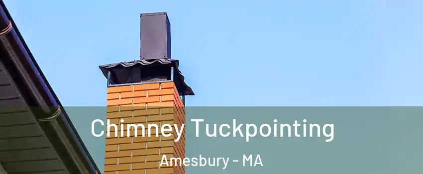  Chimney Tuckpointing Amesbury - MA