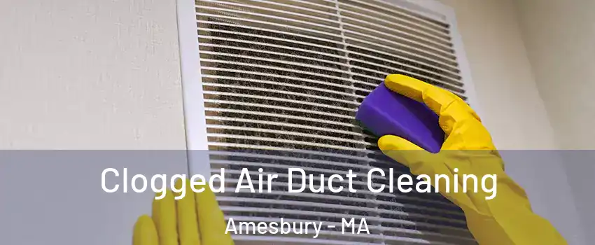  Clogged Air Duct Cleaning Amesbury - MA
