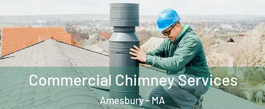  Commercial Chimney Services Amesbury - MA