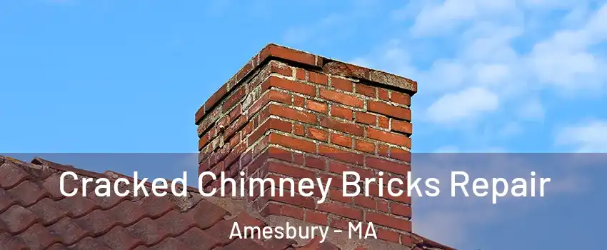  Cracked Chimney Bricks Repair Amesbury - MA