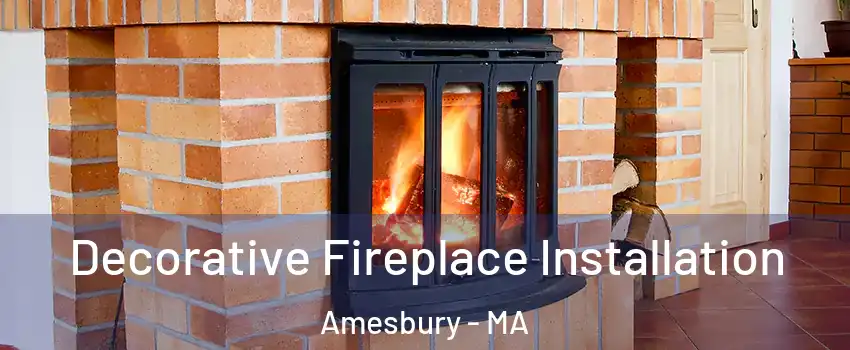  Decorative Fireplace Installation Amesbury - MA