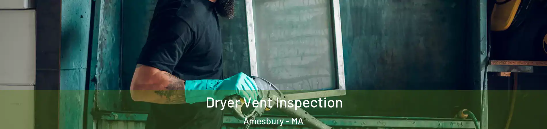  Dryer Vent Inspection Amesbury - MA