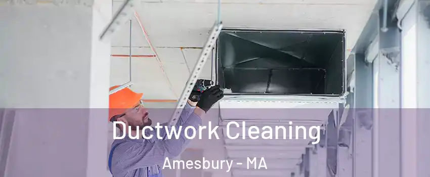  Ductwork Cleaning Amesbury - MA