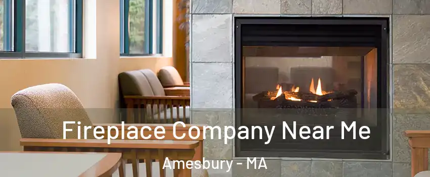  Fireplace Company Near Me Amesbury - MA