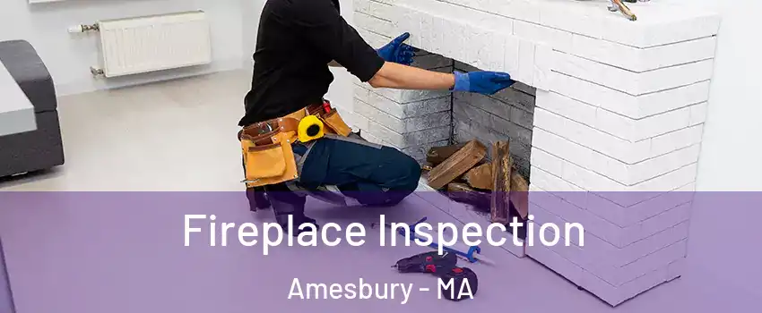  Fireplace Inspection Amesbury - MA