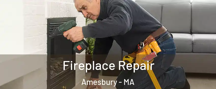  Fireplace Repair Amesbury - MA