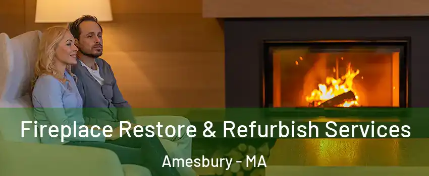  Fireplace Restore & Refurbish Services Amesbury - MA