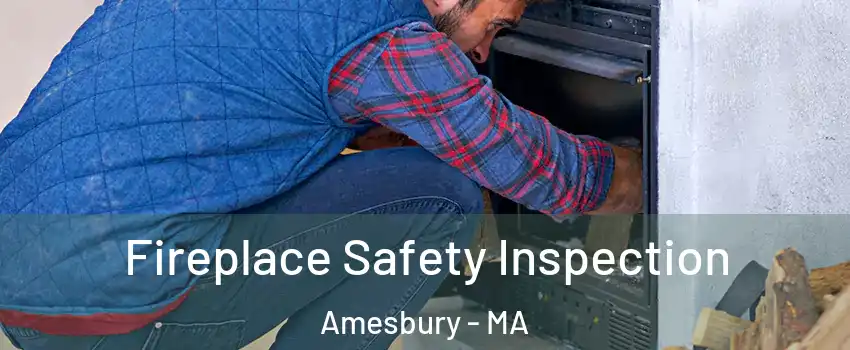  Fireplace Safety Inspection Amesbury - MA