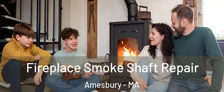  Fireplace Smoke Shaft Repair Amesbury - MA