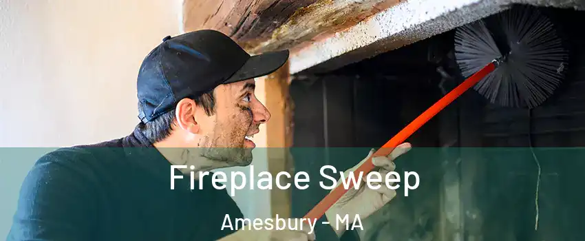  Fireplace Sweep Amesbury - MA