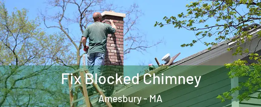  Fix Blocked Chimney Amesbury - MA