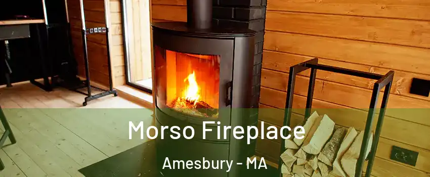  Morso Fireplace Amesbury - MA