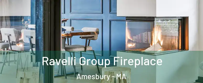  Ravelli Group Fireplace Amesbury - MA