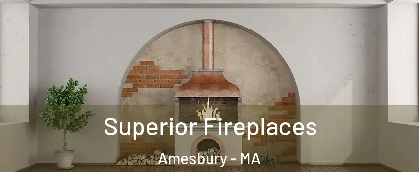  Superior Fireplaces Amesbury - MA