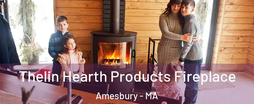  Thelin Hearth Products Fireplace Amesbury - MA