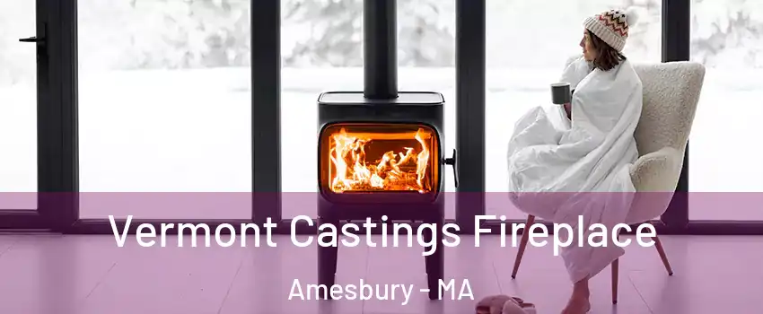  Vermont Castings Fireplace Amesbury - MA