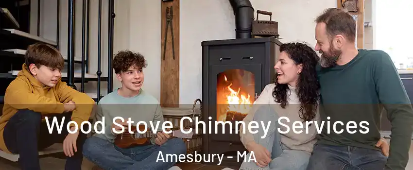 Wood Stove Chimney Services Amesbury - MA